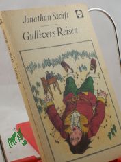 Gullivers Reisen / Jonathan Swift. �bers. aus d. Engl. von Franz Kottenkamp. Bearb. von Alice Sellin. Mit e. Nachw. von Joachim Krehayn. Illustrationen von Klaus Segner