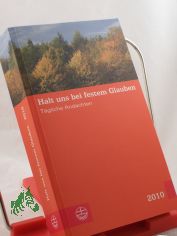 Halt uns bei festem Glauben 2010: T�gliche Andachten