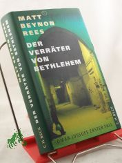 Der Verr�ter von Bethlehem : Omar Jussufs erster Fall / Matt Beynon Rees. Aus dem Engl. von Sigrid Langhaeuser