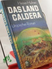 Das Land Caldera : utop. Roman / Heiner H�fner