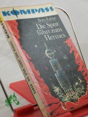 Die Spur f�hrt zum Hermes : Zukunftsroman / Boris Kabur. Aus d. Estn. Ins Dt. �bertr. von Alexander Baer. Illustrationen von Erhard Schreier