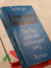 Der Tag zieht den Jahrhundertweg : Roman / Tschingis Aitmatow. Aus d. Russ. von Charlotte Kossuth