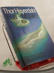 Fua Mulaku : Reise zu den vergessenen Kulturen der Malediven / Thor Heyerdahl. Aus d. Engl. von Wolfgang Rhiel