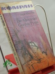 Die Abenteuer Gordon Pyms / Edgar Allan Poe. Aus d. Amerikan. �bertr. von Carl W. Neumann. Mit e. Nachw. von Karl-Heinz Wirzberger. Illustrationen von Klaus Ensikat
