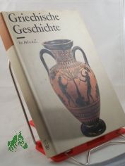 Griechische Geschichte :bis 146 v. u. Z. / hrsg. vom Wissenschaftl. Beirat f�r Geschichtswiss. beim Ministerium f�r Hoch- u. Fachschulwesen unter Leitung von Manfred Kossok. Von e. Autorenkollektiv unter Leitung von Heinz Krei�ig