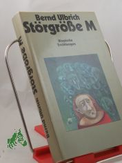 St�rgr��e M : utop. Erz�hlungen / Bernd Ulbrich