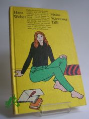 Meine Schwester Tilli / Hans Weber. Illustrationen: Volker Pf�ller