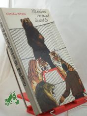 Mit meinen Tieren auf du und du / Georg Weiss