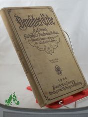 Deutsches Erbe : Lesebuch f�r h�here Knabenanstalten ; Mit Heimatanh�ngen f. alle Landschaften ; Neun reich mit Bildschm. ausgestattete Teile / Paul Gereke ; Arthur Laudien ; Rudolf Tobler