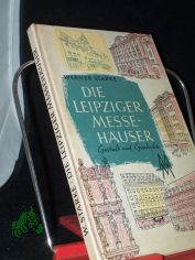 Die Leipziger Messeh�user : Gestalt u. Geschichte ; Ein Beitr. zur 800-Jahrfeier d. Leipziger Messe / Werner Starke. Ill. v. Gerhart Heiss