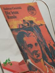 Die letzte Runde : nach Tatsachen erz�hlt / Andreas Ciesielski