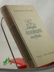 Die sch�nste Geschichte der Welt / Rudyard Kipling. Aus d. Engl. von Hans Reisiger