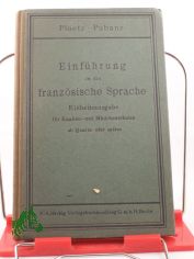 Einf�hrung in die franz�sische Sprache : Einheitsausg. f. Knaben- u. M�dchenschulen mit Franz�sisch ab Quarta oder sp�ter / Richard Pubanz