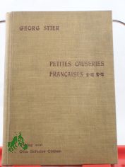 Petites causeries fran�aises : Ein Hilfsmittel zur Erlernung d. franz�s. Umgangssprache / Georg Stier