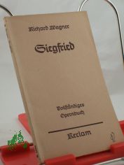 Siegfried : 2. Tag aus d. B�hnenfestspiel Der Ring des Nibelungen / Richard Wagner. Hrsg. von Georg Richard Kruse. Mit e. Einl. von Hermann Heyer