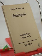 Lohengrin : Romant. Oper in 3 Aufz. ; Vollst. Opern-Buch / Richard Wagner. Mit e. Einf. v. Hermann Heyer