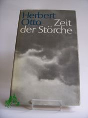 Zeit der St�rche : Erz�hlung / Herbert Otto