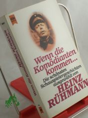 Wenn die Kom�dianten kommen : d. sch�nsten Schauspielergeschichten / ausgew. von Heinz R�hmann