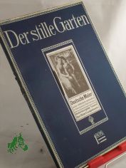 Der stille Garten : Deutsche Maler der 1. H�lfte des 19. Jahrhunderts
