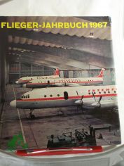 Flieger-Jahrbuch 1967, eine internationale  Umschau der Luft- und Raumfahrt