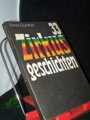 33 Zirkusgeschichten / Ernst G�nther