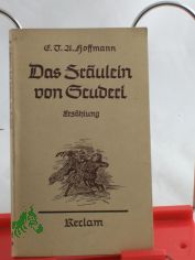 Das Fr�ulein von Scuderi : Erz�hlg aus d. Zeitalter Ludwigs XIV. / E. T. A. Hoffmann