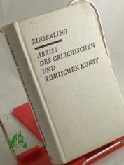 Abriss der griechischen und r�mischen Kunst / Gerhard Zinserling