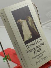 Venezianisches Finale : Commissario Brunettis erster Fall ; Roman / Donna Leon. Aus dem Amerikan. von Monika Elwenspoek