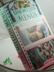 Eine Million Men�s : 100 Vorspeisen x 100 Hauptgerichte x 100 Desserts ; 300 Rezepte, beliebig untereinander kombinierbar / Red.: Cornelia Klaeger. Illustrationen: Ushie Farkas-Dorner