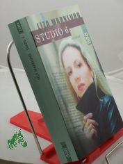 Studio 6 : Roman / Liza Marklund. Aus dem Schwed. von Susanne Dahmann