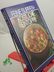 Feine Suppen - K�stliche Eint�pfe
