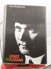Ernst Th�lmann : e. Biographie / Inst. f�r Marxismus-Leninismus beim Zentralkomitee d. SED. Autorenkollektiv: G�nter Hortzschansky (Leiter) ... Unter Mitarb. von: Katja Haferkorn ...