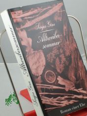 Altweibersommer : Roman e. Ehe / Vytautas Sirijos Gira. Aus d. Litauischen von Irene Brewing