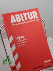 Abitur-Pr�fungsaufgaben Gymnasium Sachsen. Mit L�sungen: Englisch Leistungskurs 1997