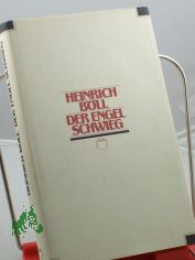 Der Engel schwieg : Roman / Heinrich B�ll. Mit einem Nachw. von Werner Bellmann. Aus dem Nachlass hrsg. von Annemarie B�ll ...