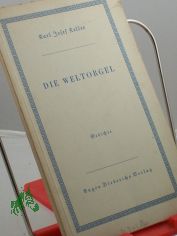 Die Weltorgel : Ges�nge v. Mensch u. All / Karl Josef Keller