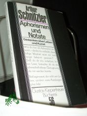 Aphorismen und Notate : Gedanken �ber Leben u. Kunst / Arthur Schnitzler. Hrsg. von Manfred Diersch