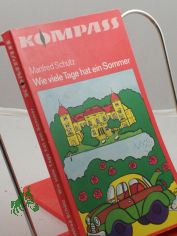 Wie viele Tage hat ein Sommer / Manfred Sch�tz
