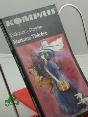 Madame Therese : nach e. alten �bers. bearb. / *Erckmann-Chatrian*. Illustrationen von Wolfgang W�rfel