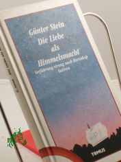 Die Liebe als Himmelsmacht : Verf�hrung streng nach Horoskop ; Satiren / G�nter Stein