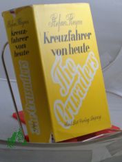 Kreuzfahrer von heute : Roman unserer Zeit / Stefan Heym. [Aus d. Amerik., unter Mitarb. d. Autors, v. Werner v. Gr�nau]