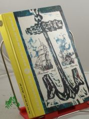 Anker auf! : Abenteuer auf 7 Meeren / Hrsg. v. G�nther u. Hilga Cwojdrak. Illustrationen v. Heinz Rodewald