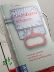 Alarmsignal Schmerz : Hilfe bei Schmerz und Leid ; seelische Ursachen von Schmerzen verstehen und behandeln / Ulf Werner