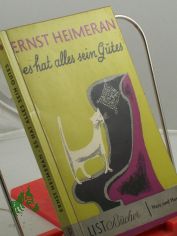 Es hat alles sein Gutes / Ernst Heimeran. Ausgew. u. zsgest. v. Margrit Heimeran. Mit 11 Zeichngn v. Ernst Penzoldt