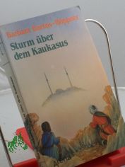 Sturm �ber dem Kaukasus / Barbara Bartos-H�ppner