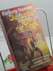 Die dunkle Hand der Magie : Fantasy-Roman / Barbara Hambly. Ins Dt. �bertr. von Ute Thiemann