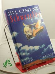 Schwerelos : Roman / Jill Ciment. Aus dem Amerikan. von Claudia B�ttger