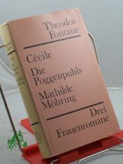 Cecile : 3 Frauenromane / Theodor Fontane, Die Poggenpuhls, Mathilde M�hring