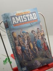 Amistad : historischer Roman ; der authentische Roman �ber einen Aufstand, der Geschichte machte / David Pesci. Ins Dt. �bertr. von Eva Malsch