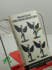 Verlorene Menschen und andere Erz�hlungen / Maxim Gorki